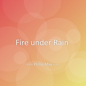 Fire under Rain
