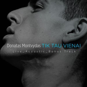 Tik Tau Vienai (Live Acoustic)