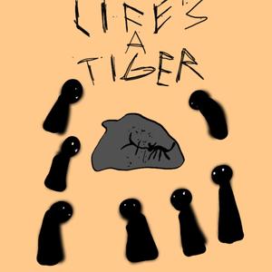 Life's A Tiger