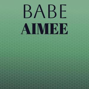 Babe Aimee