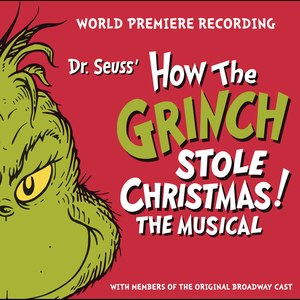 Dr. Seuss' How the Grinch Stole Christmas! The Musical (Original Broadway Recording)