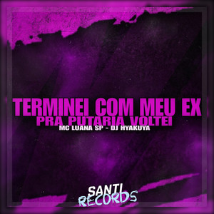 Terminei Com Meu Ex Pra Putaria Voltei (Explicit)