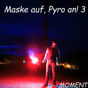 Maske auf, Pyro an! 3