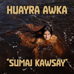 Sumaj Kawsay (adelanto de Ep)