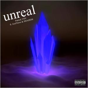unreal (feat. AxelVerse & SHADE08) (Pop) (Explicit)
