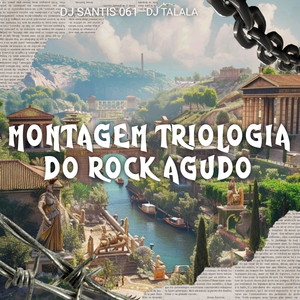 Montagem Triologia do Rock Agudo (Remix|Explicit)