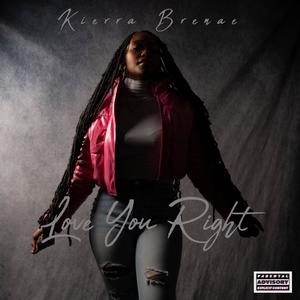 Love You Right (Explicit)