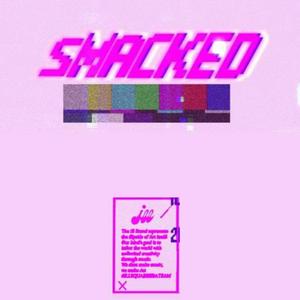 SMACKED (Explicit)