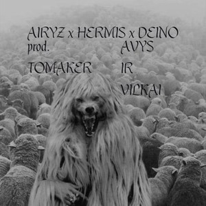 Avys Ir Vilkai(feat. Hermis & Deino) (Explicit)