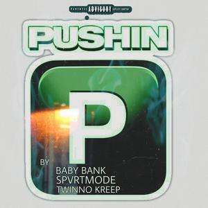 Pushin P (feat. BabyBank & SpvrtMode) [Explicit]