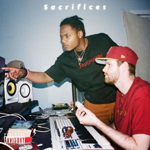 Sacrifices (feat. Max Rahn) [Explicit]