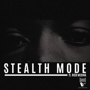 Stealth Mode (feat. Rich Medina) [Explicit]