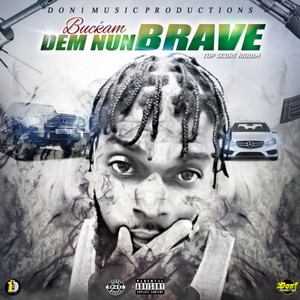 Dem Nuh Brave (Explicit)