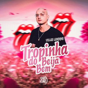 Tropinha do Beija Bem (Explicit)
