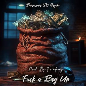 **** a bag up (feat. Rayche) (Explicit)