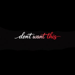 don't want this (Explicit)