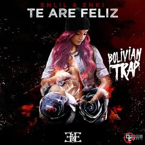 Te Hare Feliz (The Album Bolivian Trap)