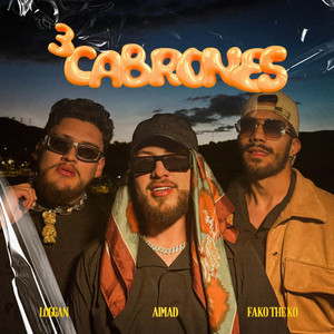 Tres cabrones (Explicit)