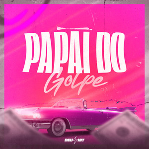 Papai do Golpe (Explicit)