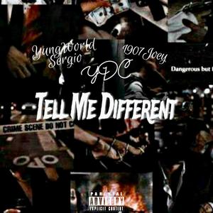Tell Me Different (feat. Ydc & 1907Joey) (Explicit)