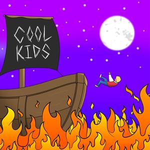 COOL KIDS AREN'T COOL (Explicit)