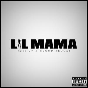 Lil Mama (feat. Cloud Brooks) [Explicit]