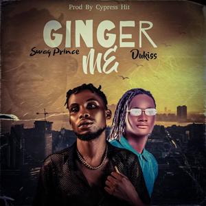Ginger Me (feat. Dukiss)