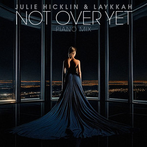 NOT OVER YET (Piano Mix)