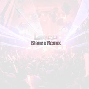 Blanco (Gpro Remix)