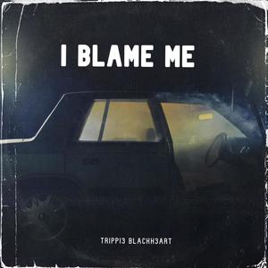 I Blame Me (Explicit)