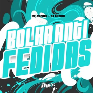 Bolha Anti Fedidas (Explicit)
