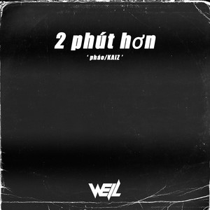 Pháo - 2 Phút Hơn (Well Remix）