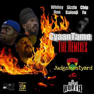 Cyaan Tame (feat. Chip Fu, Sizzla & Kalm Ras) (Kalm Ras Judgementyard Mix)