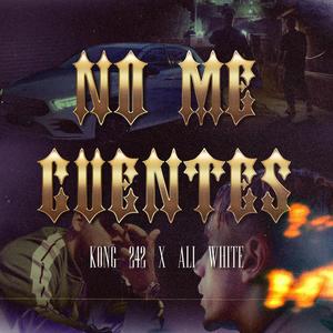 No Me Cuentes (feat. KONG242)