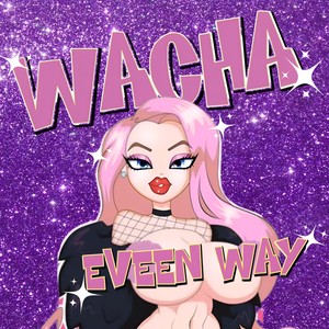 Wacha (Explicit)