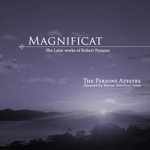 Magnificat - The Latin works of Robert Parsons (1535 - 1572)