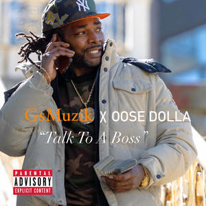 Talk To A Boss (feat. Oose Dolla) (Explicit)