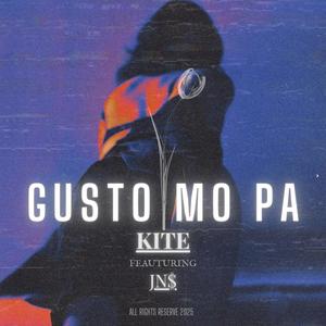 GUSTO MO PA (feat. JN$) (Explicit)