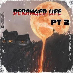 Deranged life pt. 2 (feat. Chosen787 & Antidote beats) [Explicit]