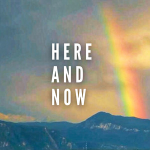 Here and Now