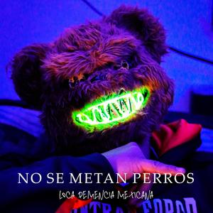 No Se Metan Perros (Explicit)