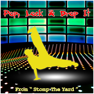 Pop, Lock & Drop It, From "Stomp the Yard"