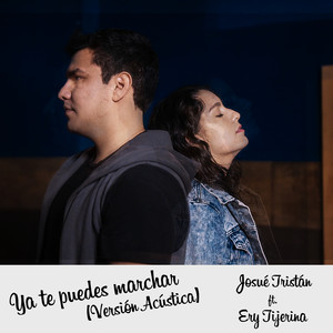 Josue Tristan - Ya Te Puedes Marchar (Acústica)