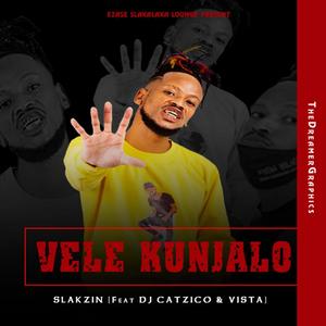 Vele Kunjalo (feat. Vista & Dj Catzico)