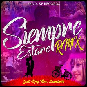 Siempre Estaré Remix(feat. Sent, Koky Flow & Zemblante) (Remix|Explicit)