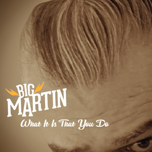 What It Is That You Do