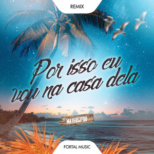 Por Isso Eu Vou Na Casa Dela (Remix)