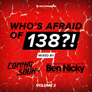 Who's Afraid Of 138?! (Vol. 2) (Mixed by Coming Soon!!! & Ben Nicky)