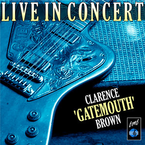 Clarence "Gatemouth" Brown Live in Concert