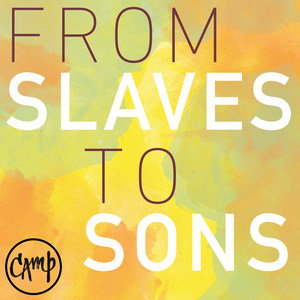 From Slaves to Sons